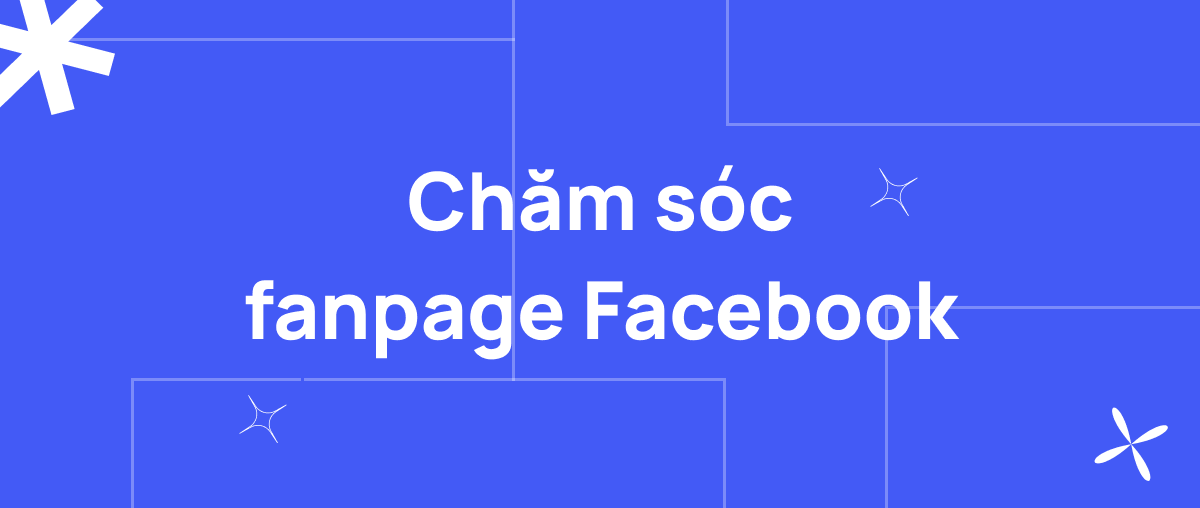 Dịch vụ Chăm Sóc Fanpage Facebook Chuyên Nghiệp