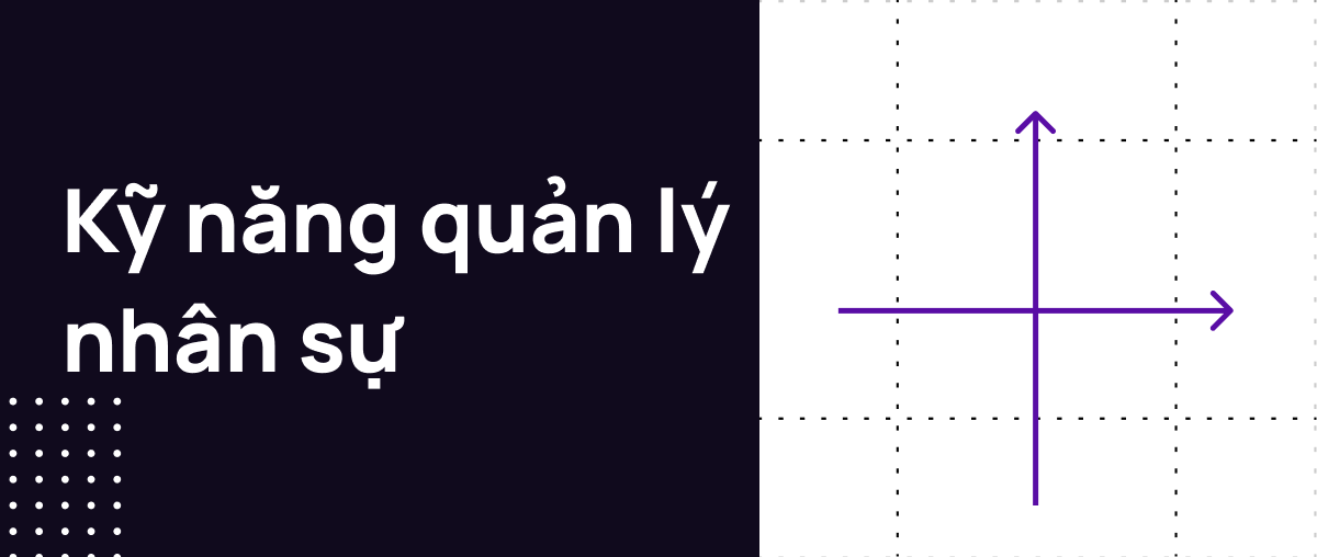 15 Kỹ Năng Quản Lý Nhân Sự Không Thể Thiếu
