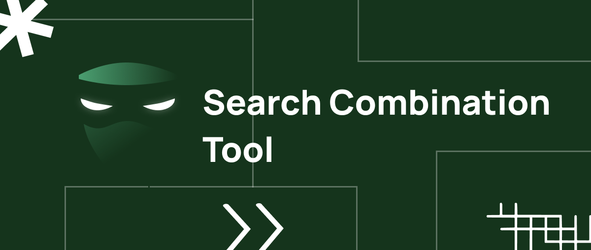 Ninja Search Combination Tool Là Gì? Cải Thiện SEO Cùng Ninja Search