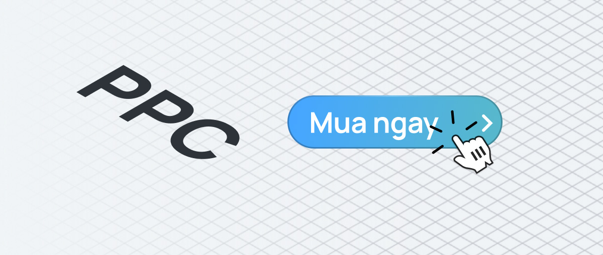PPC – Quảng cáo trả tiền cho mỗi lần nhấp chuột
