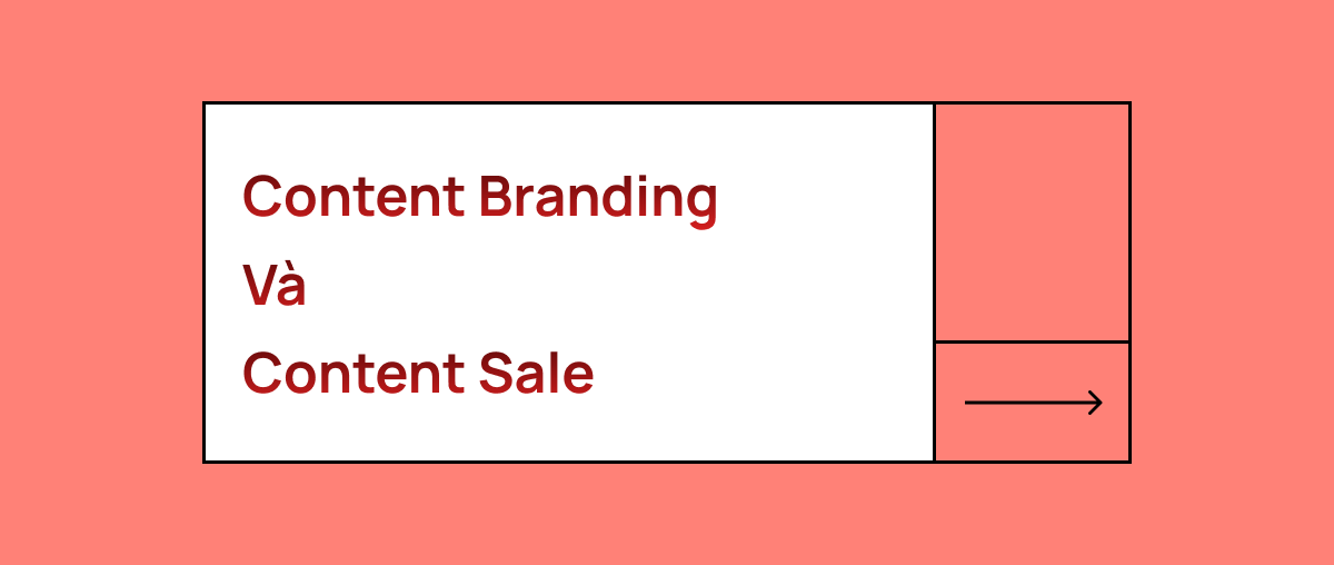 Content Branding Và Content Sale Khác Biệt Như Thế Nào?