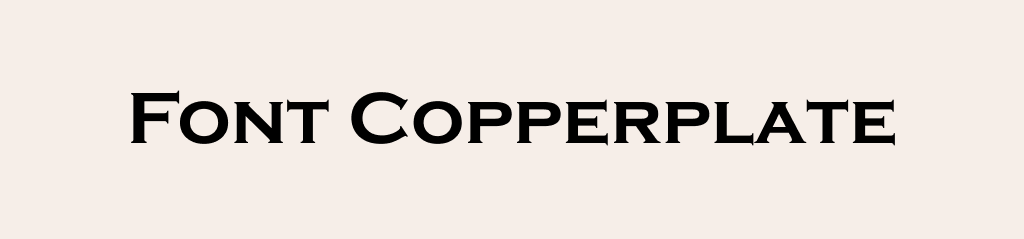 ví dụ cho font chữ Copperplate