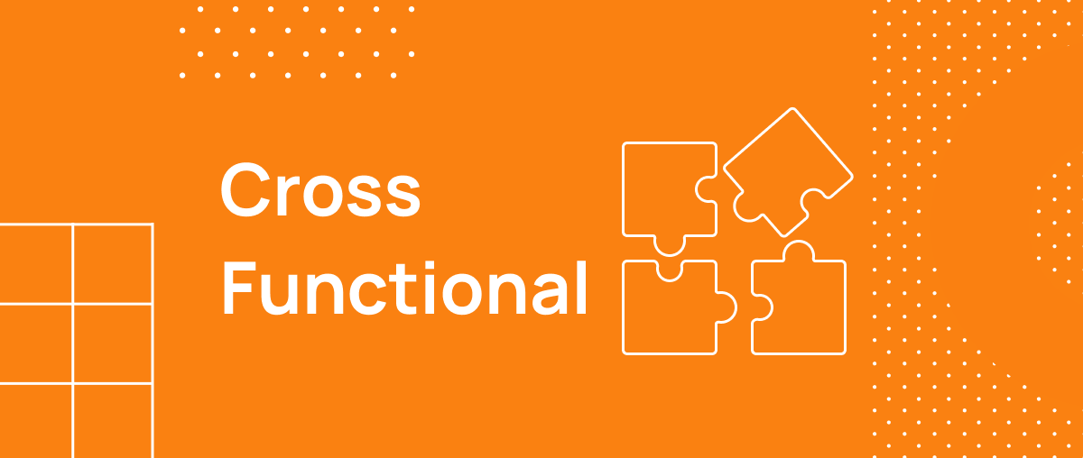 Cross Functional Là Gì? Cách Xây Dựng Cross Functional