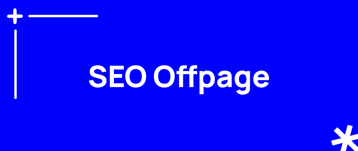 SEO Offpage Là Gì? Những Kỹ Thuật Tốt Nhất Cho SEO Offpage