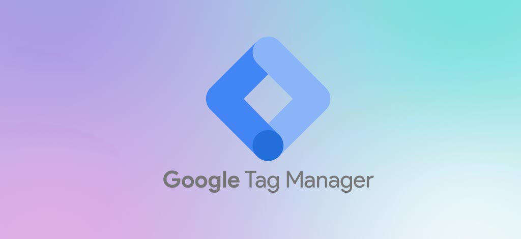Cách sử dụng Google Tag Manager