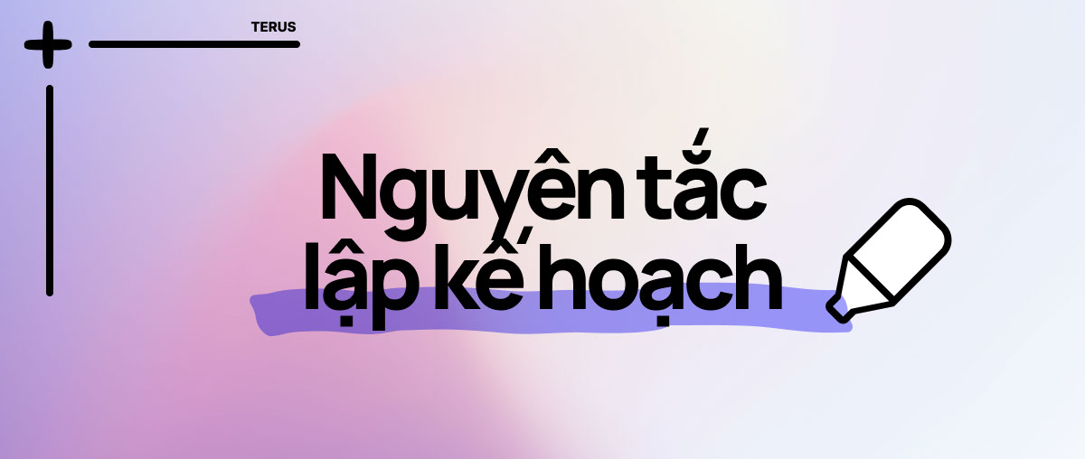 Kỹ Năng Lập Kế Hoạch Với 8 Nguyên Tắc Theo Mô Hình 5W1H2C5M