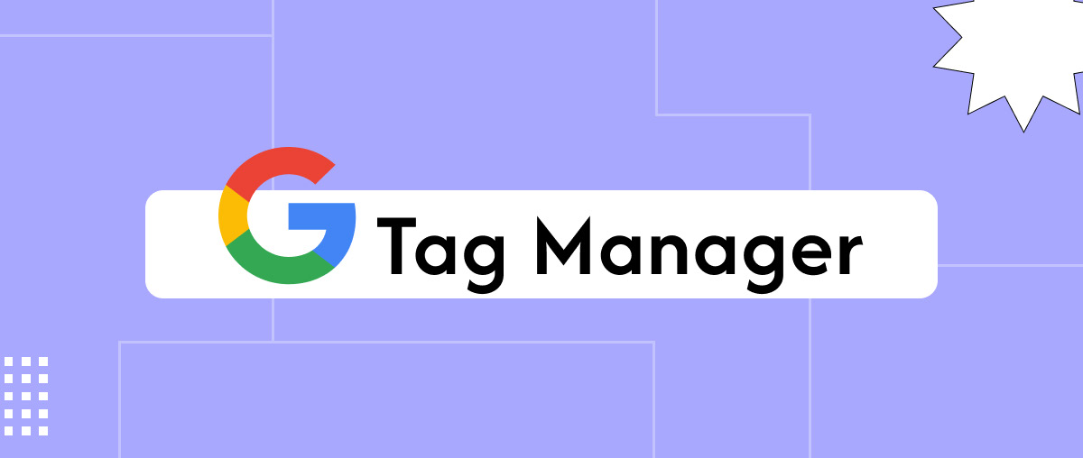 Google Tag Manager Là Gì? Cách Dùng Google Tag Manager