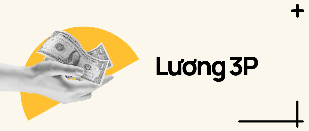 Lương 3P Là Gì? Ứng Dụng Phương Pháp Trả Lương Hiệu Quả