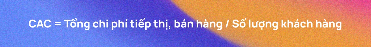 Công thức tính Customer Acquisition Cost