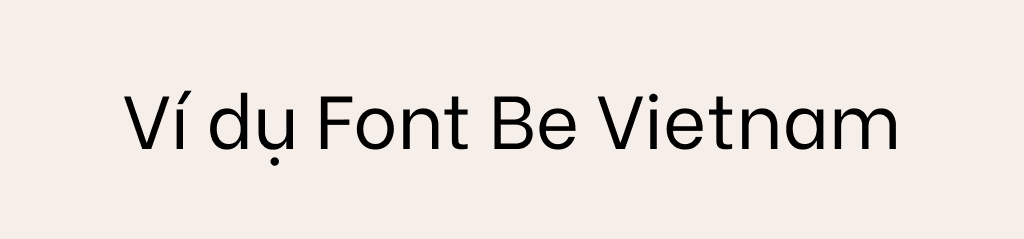 ví dụ cho font chữ be Vietnam