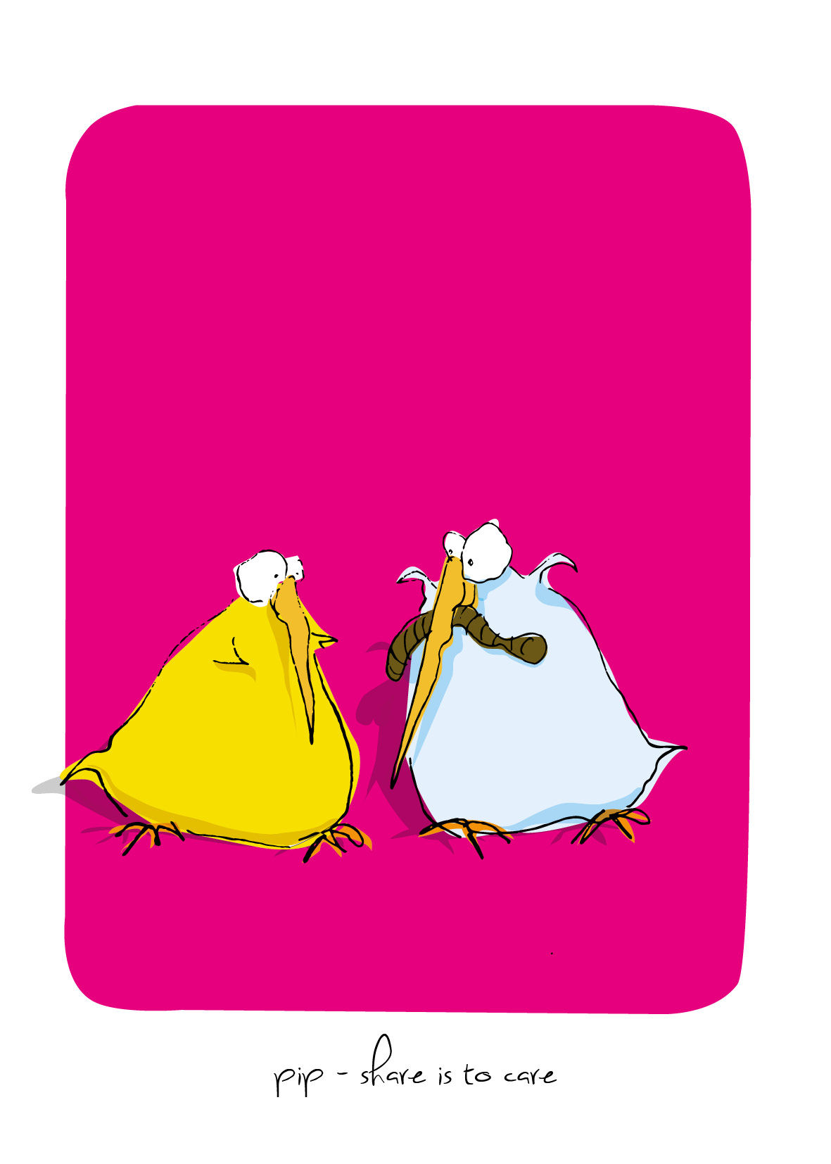 "Pip – share is to care"