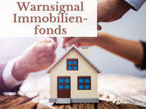 Warnsignal Immobilienfonds: Jetzt wird abgewickelt!