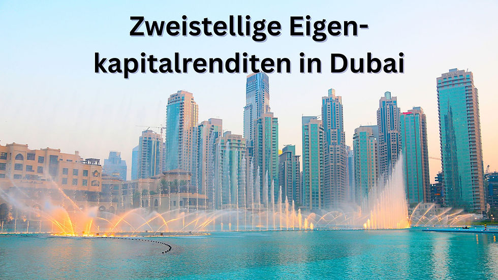 Zweistellige Eigenkapitalrenditen in Dubai in 2025 noch möglich!