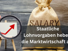 Staatliche Lohnvorgaben hebeln die Marktwirtschaft aus