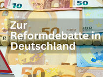 Zur Reformdebatte in Deutschland