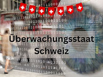 Die Schweiz will autoritäre ÜberwachungsÂstaaten kopieren