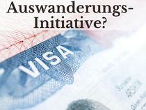 Wieso nicht eine Auswanderungs-Initiative?