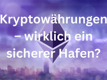 Kryptowährungen – wirklich ein sicherer Hafen?