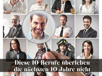 Diese 10 Berufe überleben die nächsten 10 Jahre nicht