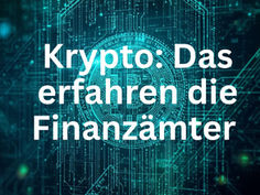 Krypto: Das erfahren die Finanzämter