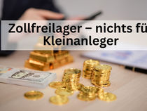 Zollfreilager – nichts für Kleinanleger