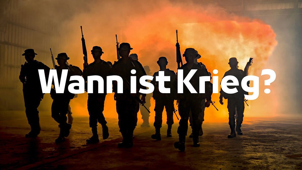 Wann ist Krieg?