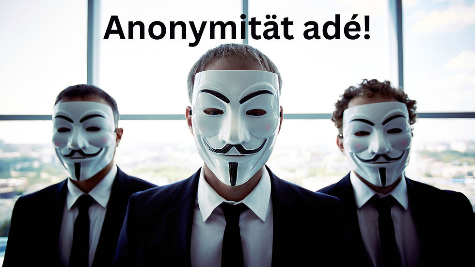 Anonymität adé!