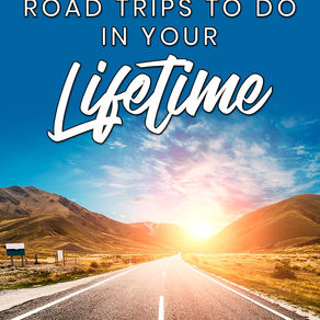 15 Epic Road Trips To Do In Your Lifetime