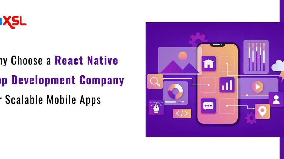 Why Choose a React Native App Development Company for Scalable Mobile Apps?