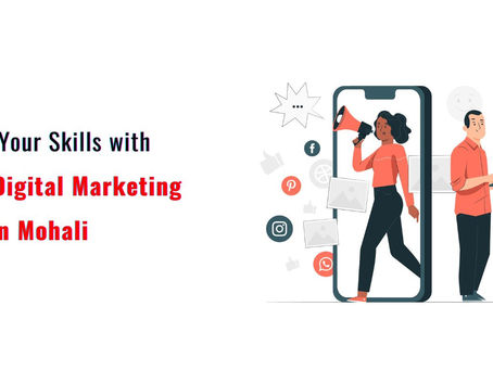 Transform Your Skills with Advanced Digital Marketing Training in Mohali