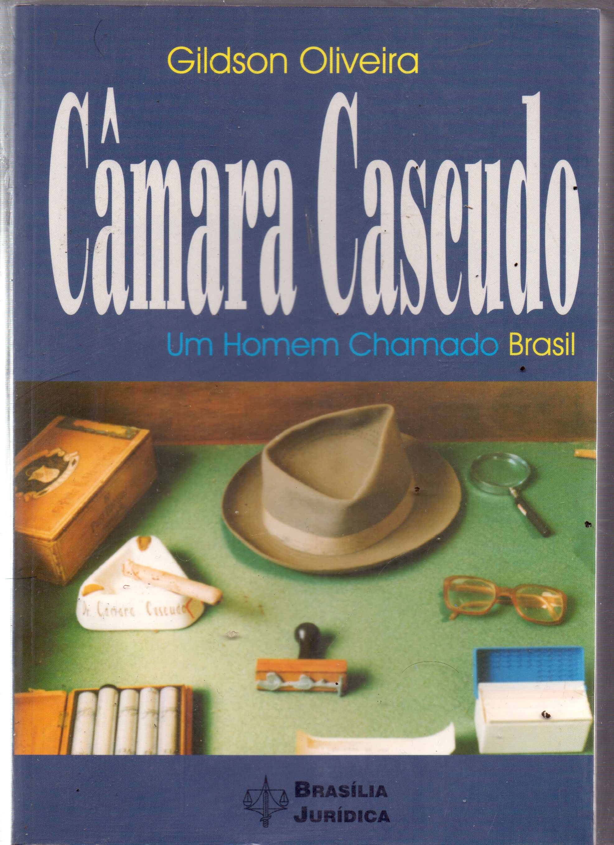 Camara Cascudo um Homem Chamado Brasil - Gildson Oliveira