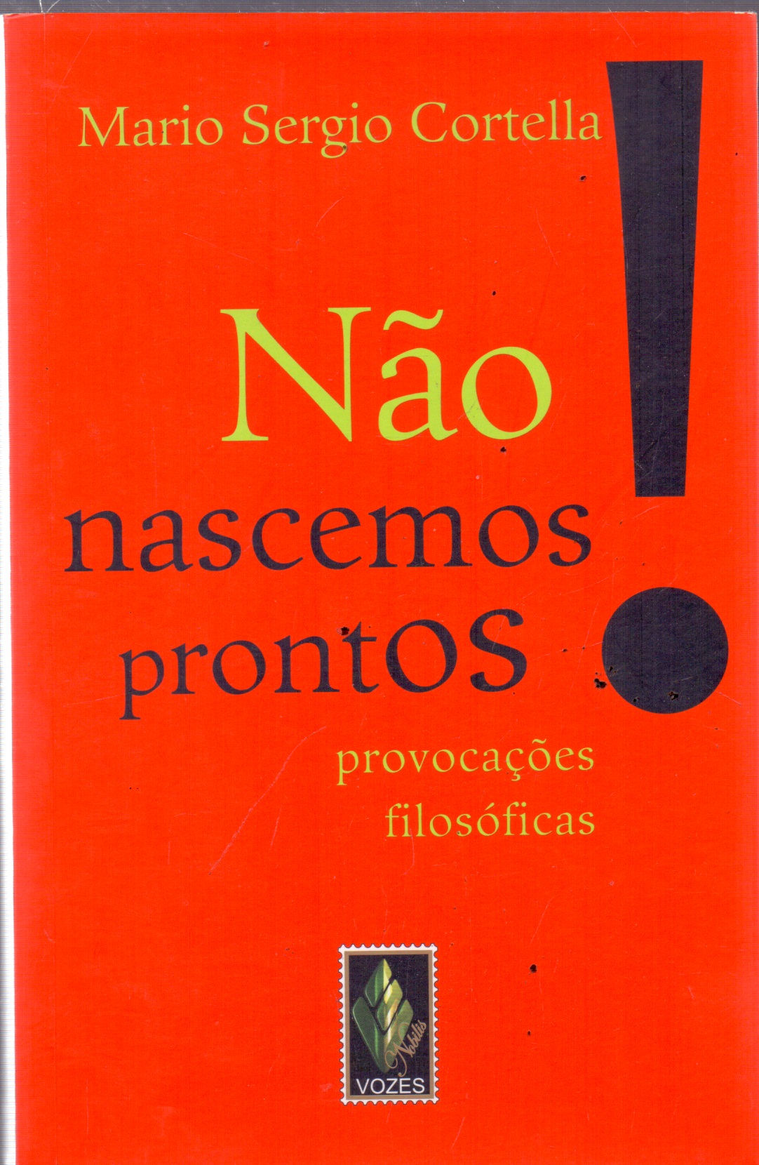 Nao nascemos prontos