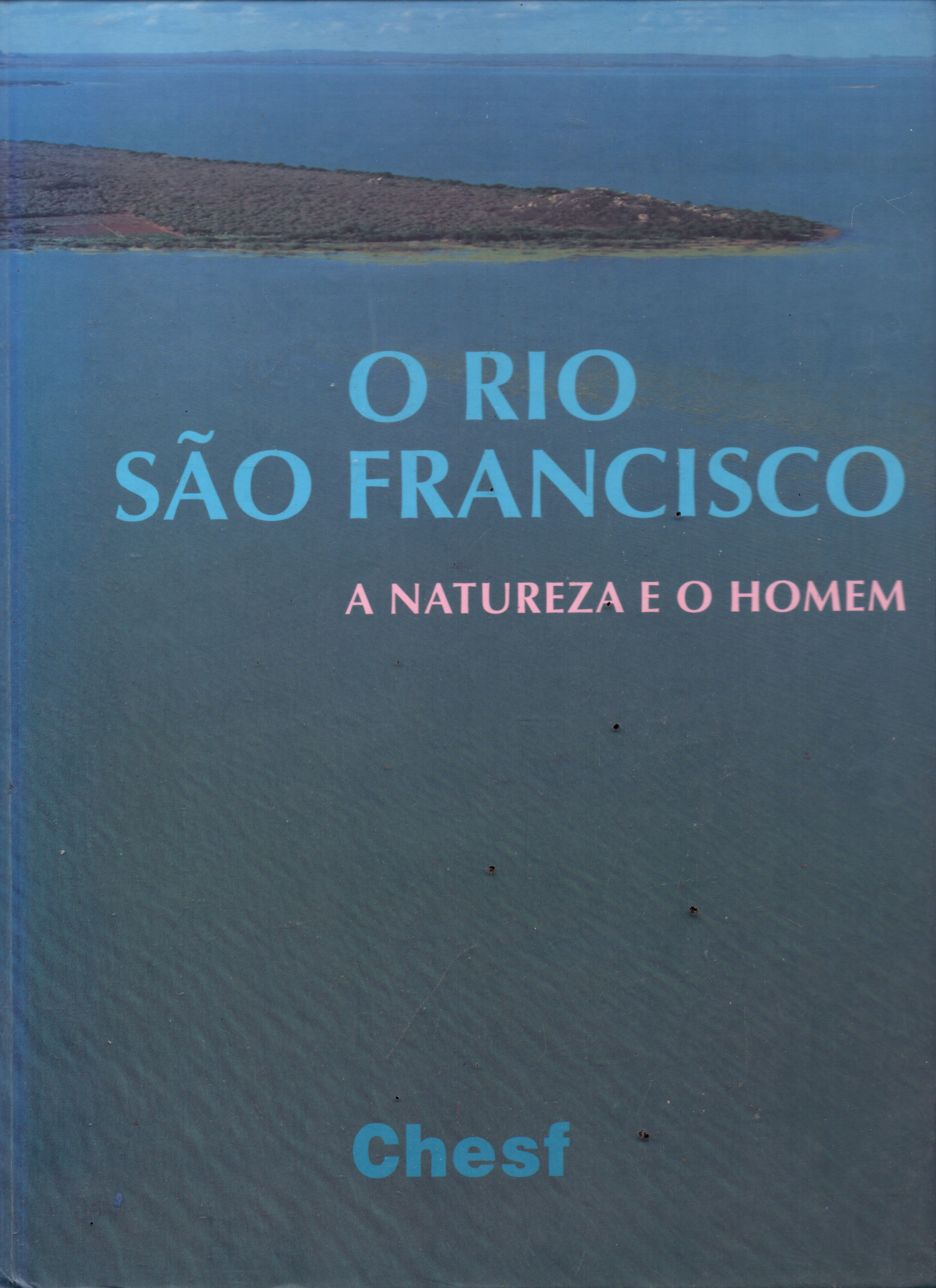 O Rio Sao Francisco - Carlos Augusto Costa