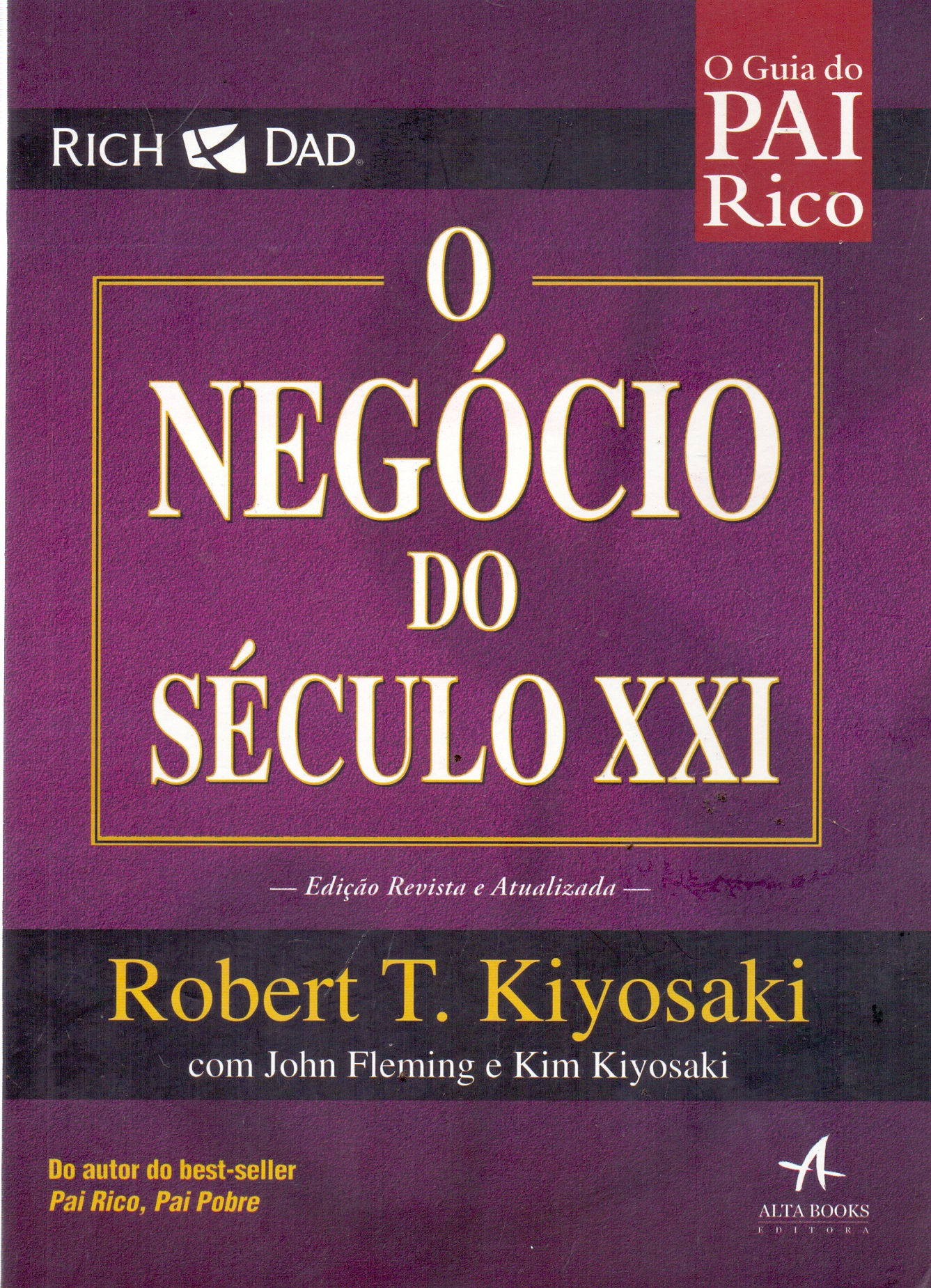 O Guia do pai rico - o negócio do século XXI