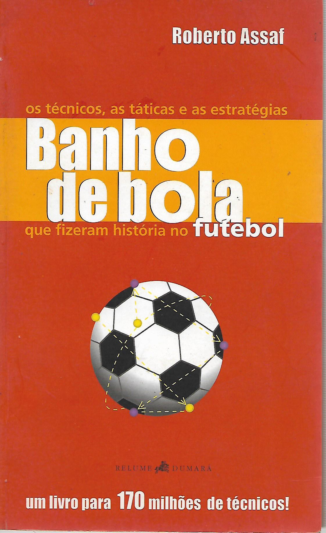 Banho de Bola que fizeram História no Futebol