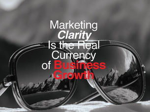 Marketing Clarity Is the Real Currency of Business Growth