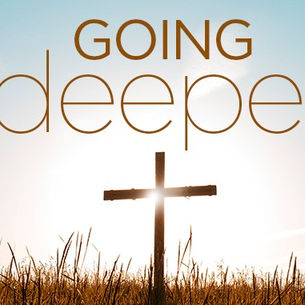 Going Deeper With God.