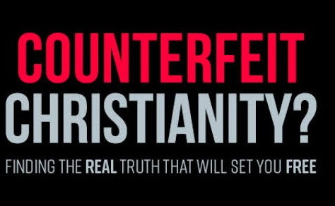 Don't Settle For Counterfeit Christianity.