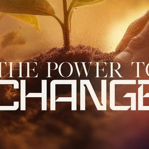 The Power To Change.