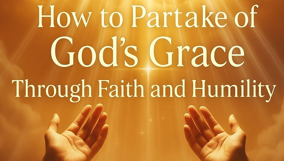 How To Partake Of God's Grace.