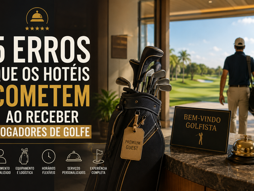 5 erros que os hotéis cometem ao receber jogadores de golfe