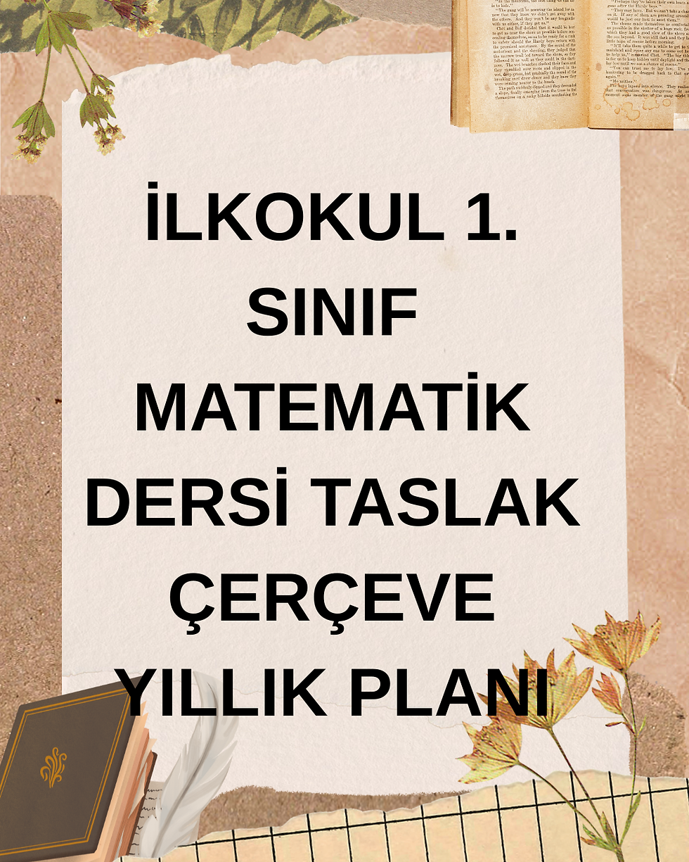 2025-2026 Eğitim Öğretim Yılı 1. Sınıf Matematik Dersi Taslak Çerçeve Yıllık Planı (MEB Uyumlu PDF)