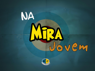 NA MIRA JOVEM