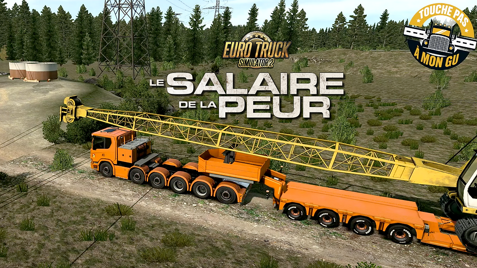Le salaire de la peur version ETS2