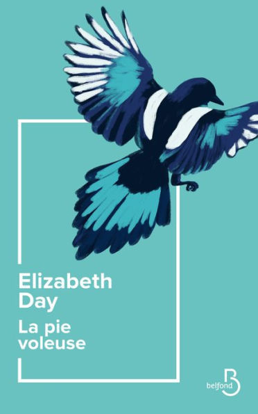 La pie voleuse, par Elizabeth Day