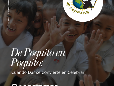 🌟 De Poquito en Poquito: Cuando Dar se Convierte en Celebrar