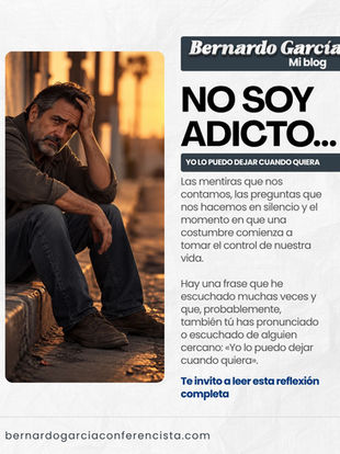NO SOY ADICTO… YO LO PUEDO DEJAR CUANDO QUIERA
