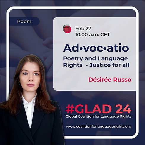 Ad•voc•atio
Poetry and Language Rights - Justice for all