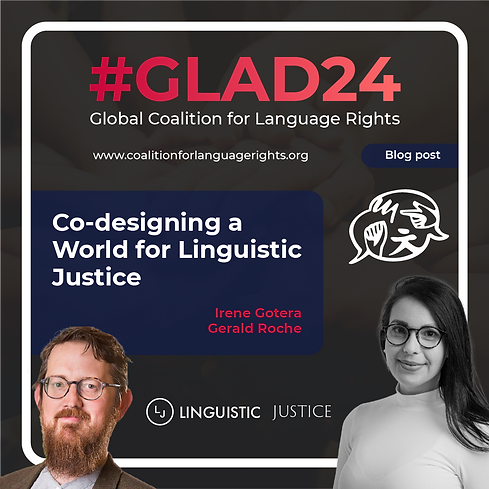 Co-designing a World for Linguistic Justice