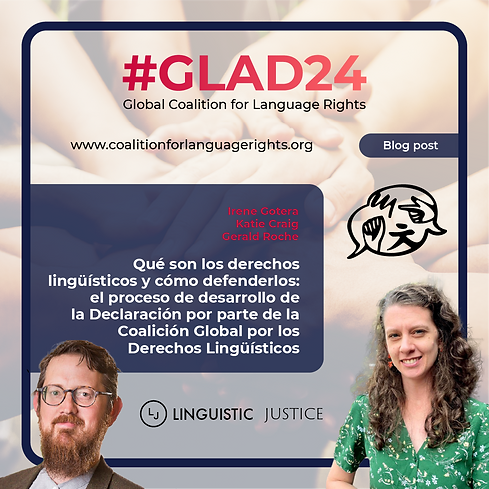 Qué son los derechos lingüÃsticos y cómo defenderlos: el proceso de desarrollo de la Declaración por parte de la Coalición Global por los Derechos LingüÃsticos